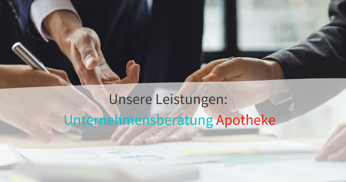 Unternehmensberatung Apotheke