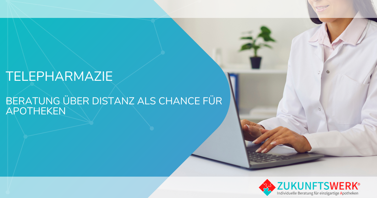 Telepharmazie – Beratung über Distanz als Chance für Apotheken