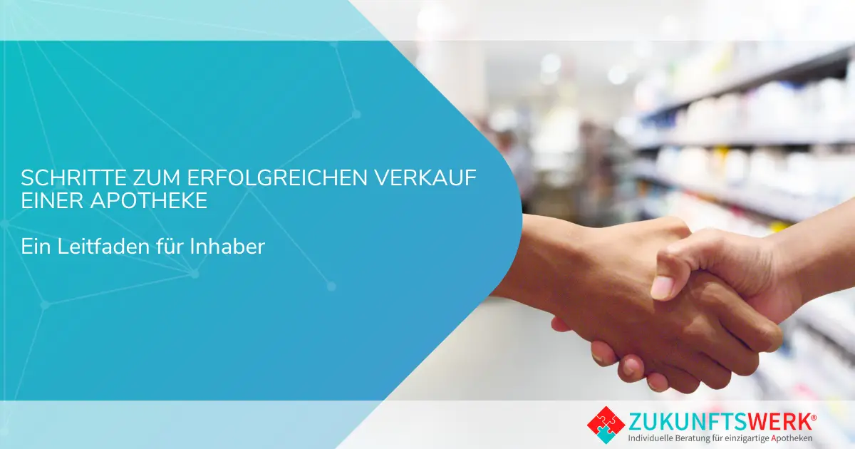 Schritte zum erfolgreichen Verkauf einer Apotheke