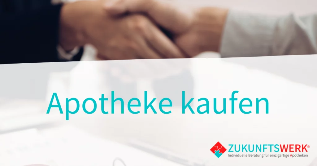 Unternehmensberatung für Apotheken_Zukunftswerk_Apotheke kaufen