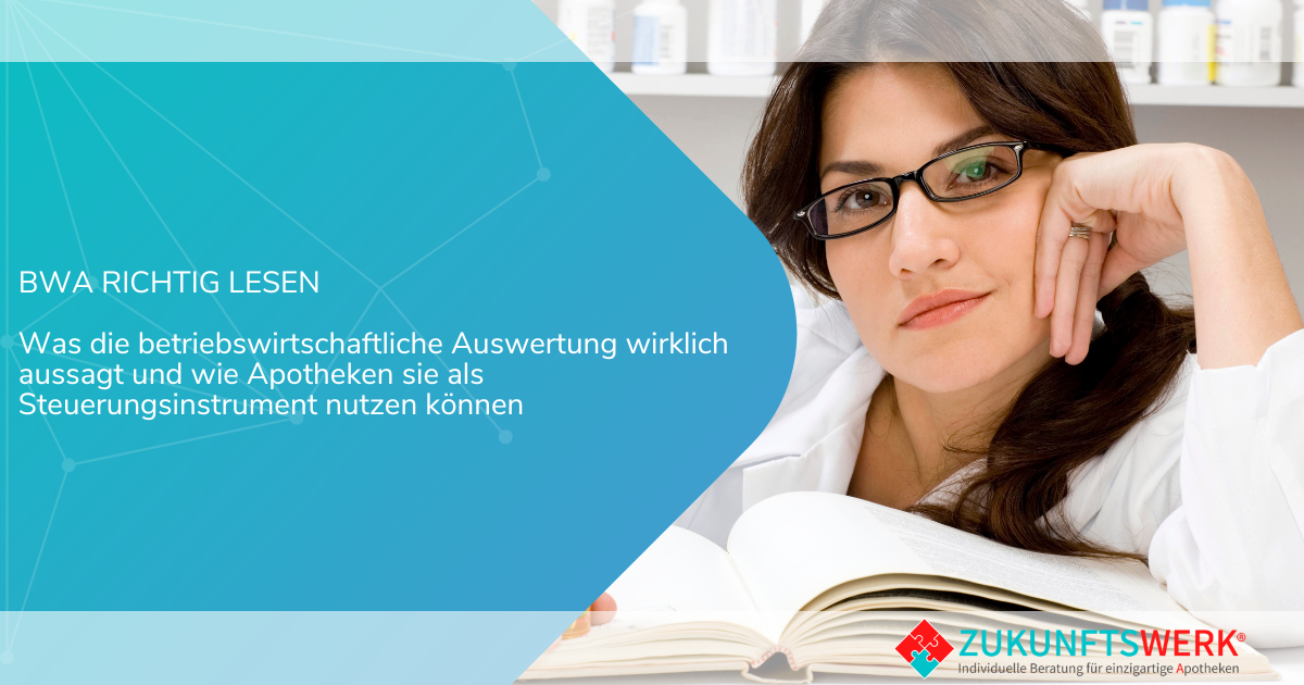 BWA richtig lesen: Was die betriebswirtschaftliche Auswertung wirklich aussagt und wie Apotheken sie als Steuerungsinstrument nutzen können