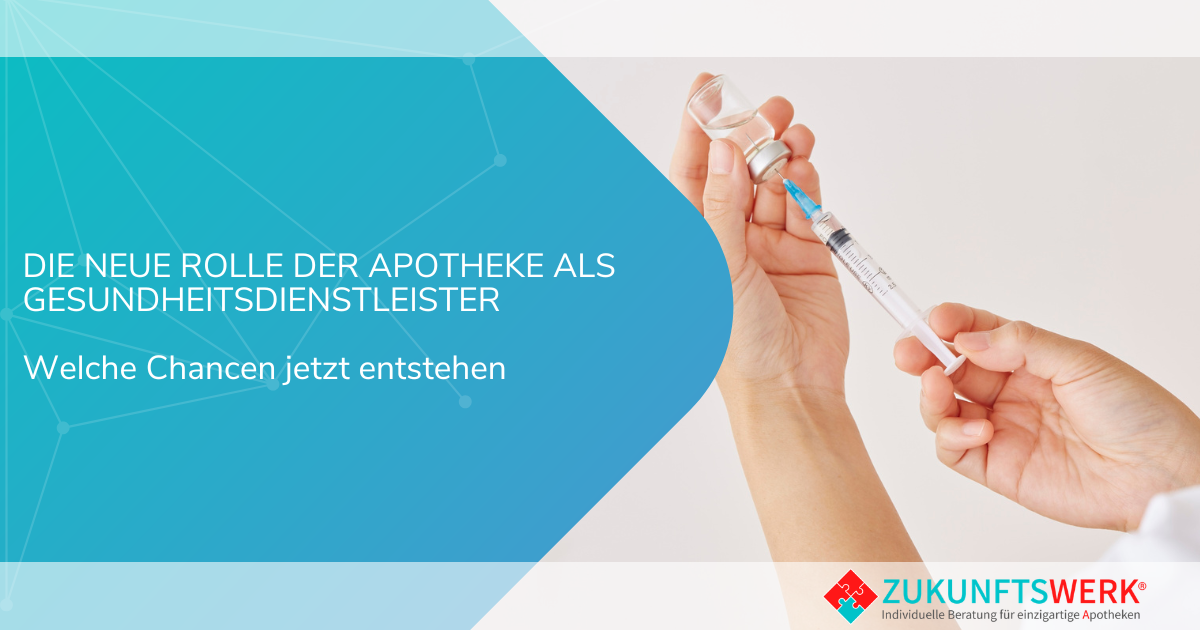 Die neue Rolle der Apotheke als Gesundheitsdienstleister: Welche Chancen jetzt entstehen